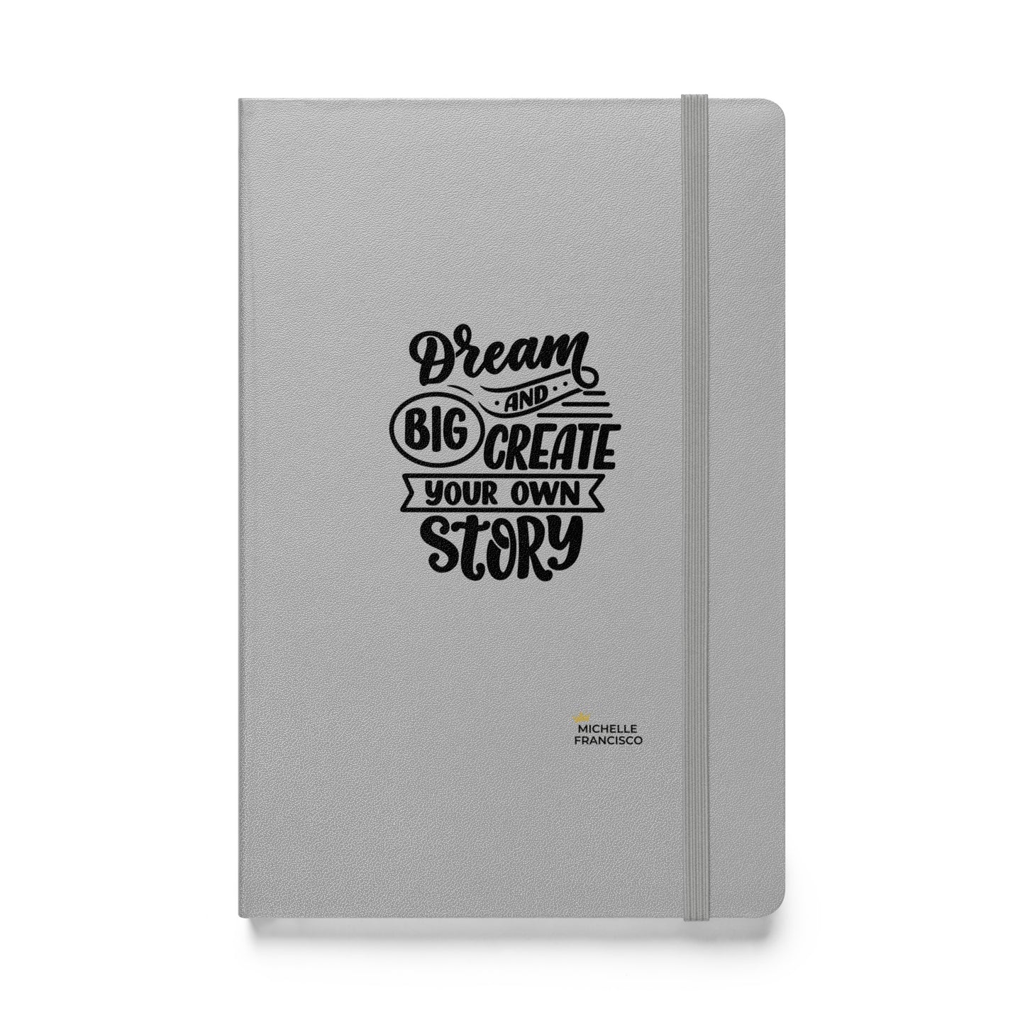 Dream Big Hardcover Bound Notebook