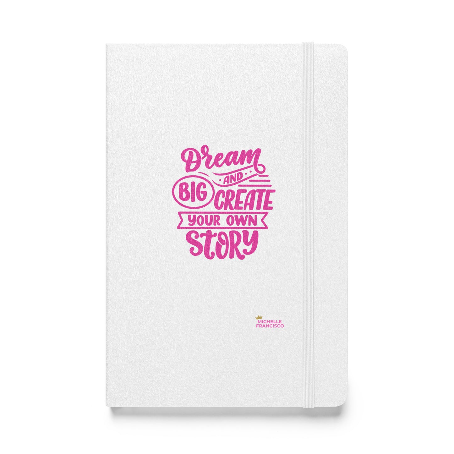 Dream Big Pink Hardcover Bound Notebook