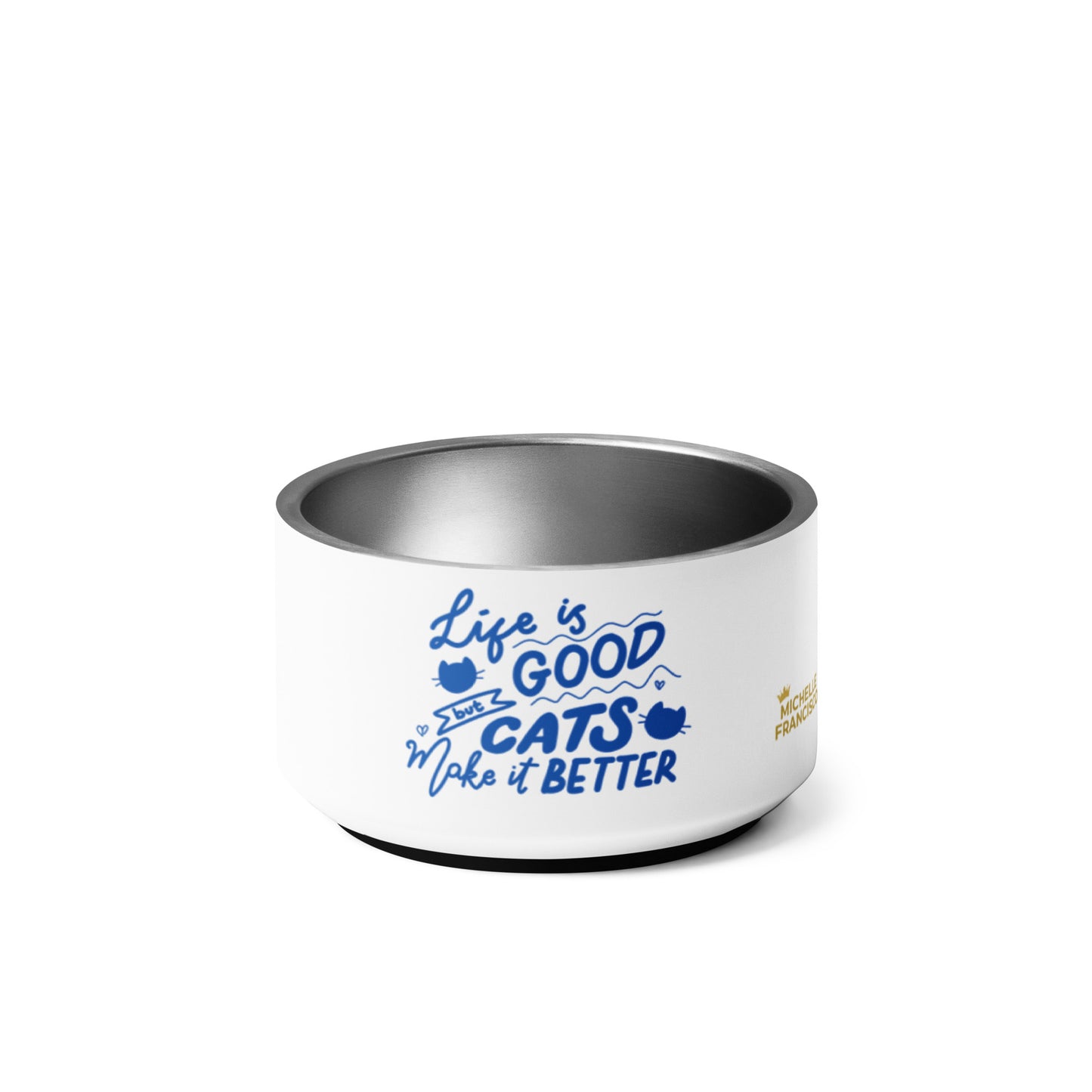 Life Is Good But Cats Make It Better Pet Bowl
