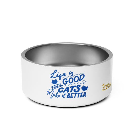 Life Is Good But Cats Make It Better Pet Bowl