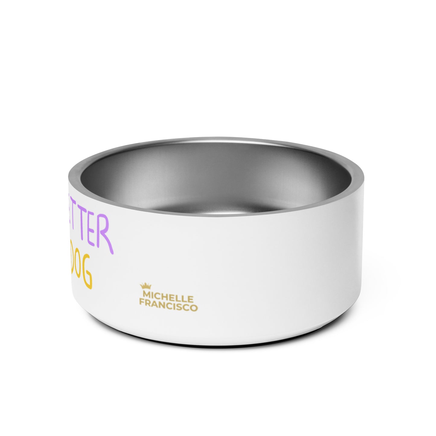 Life Is Better With A Dog Pet Bowl