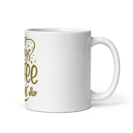 It's Always Coffee Time Mug - Michelle Francisco