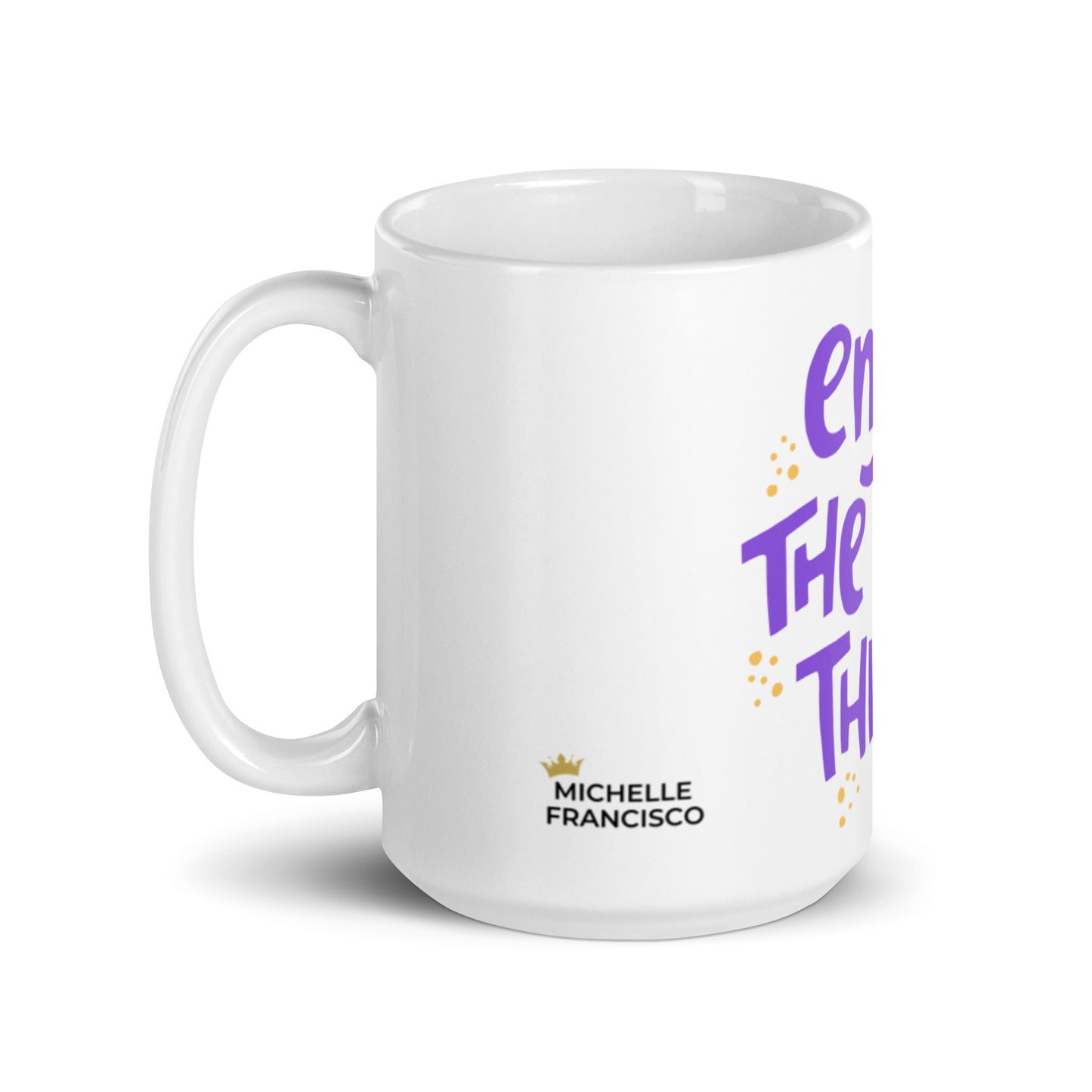 Enjoy The Little Things Mug