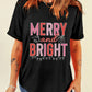 MERRY AND BRIGHT Round Neck Short Sleeve T-Shirt