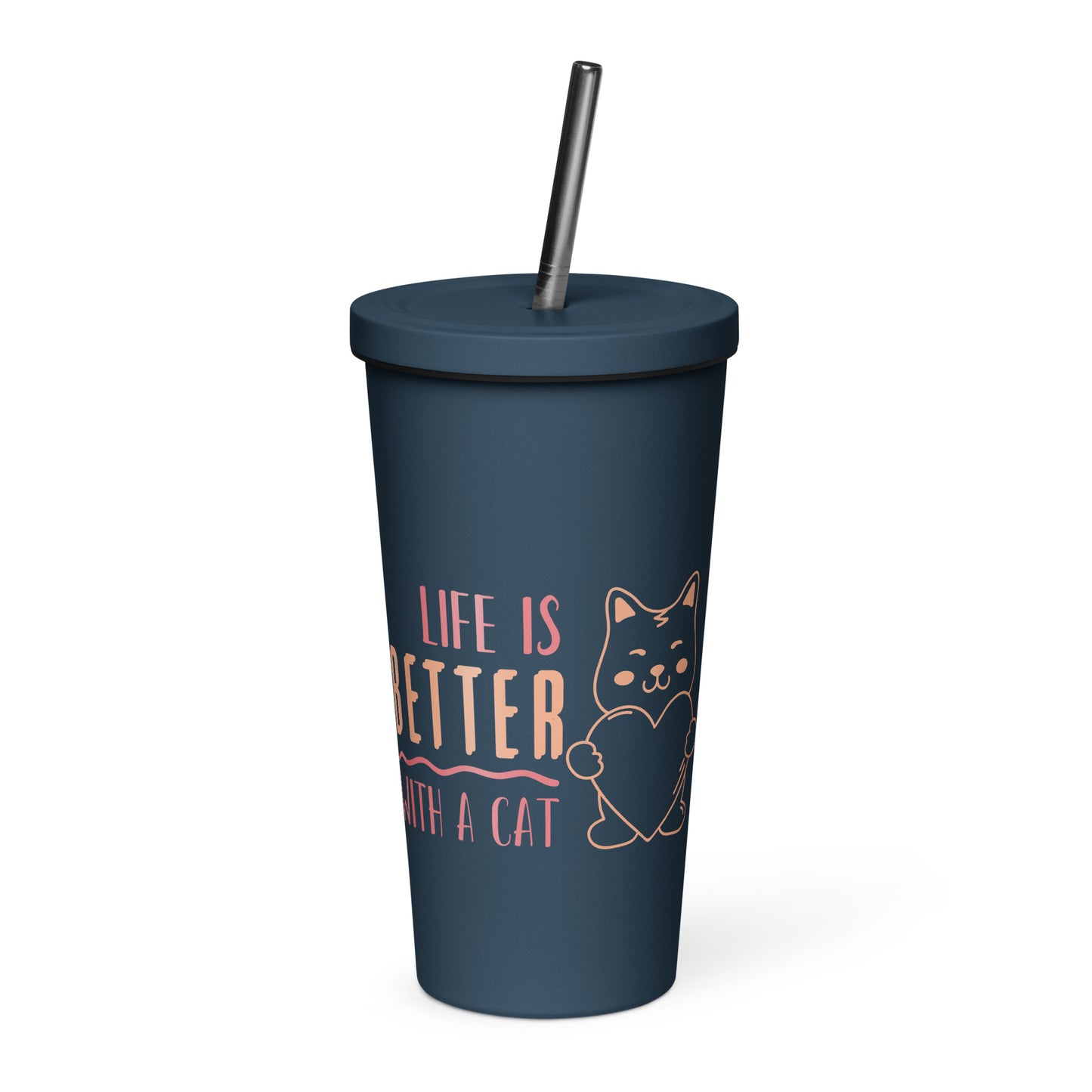 Life Is Better With A Cat Tumbler