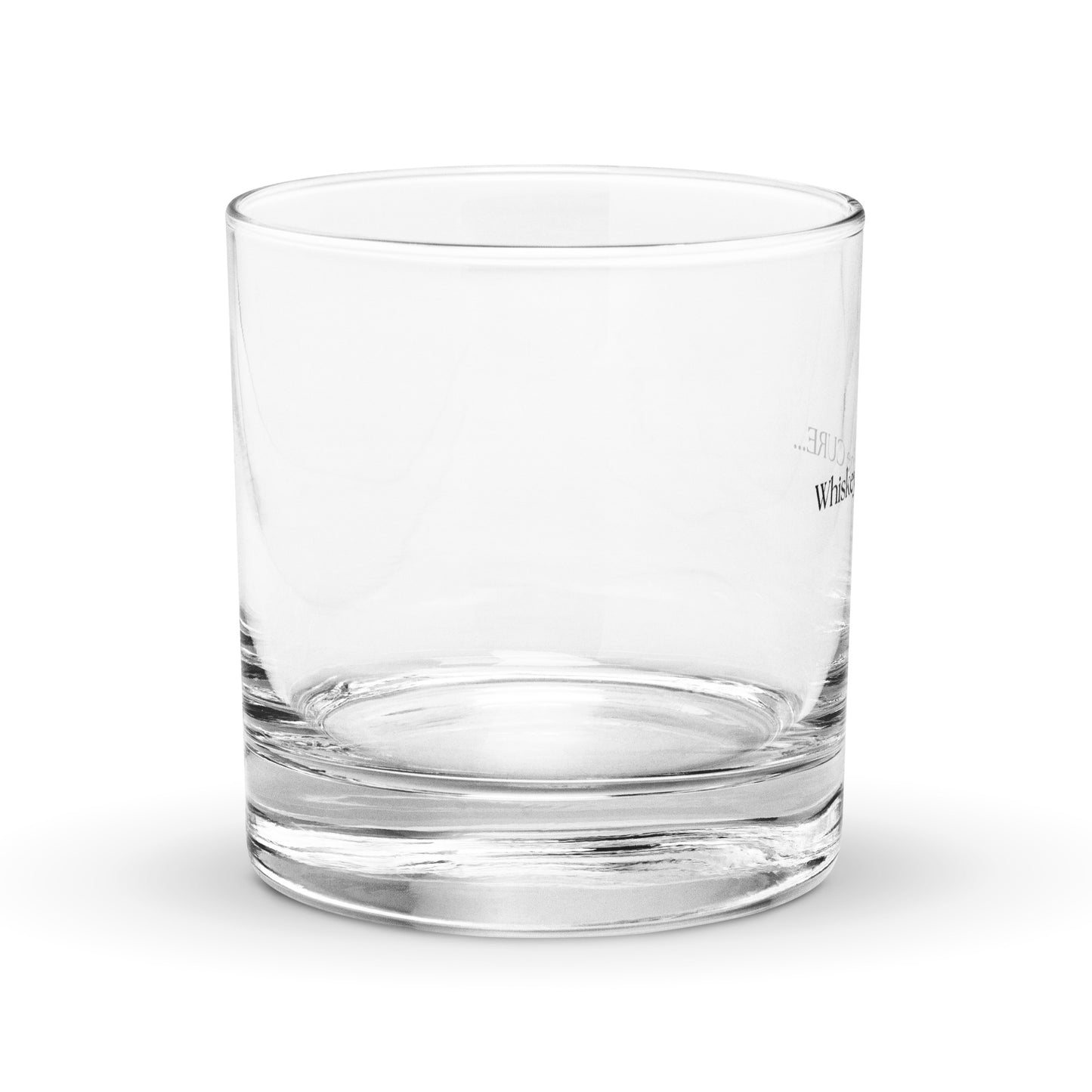 Whiskey Is The Cure Rocks Glass