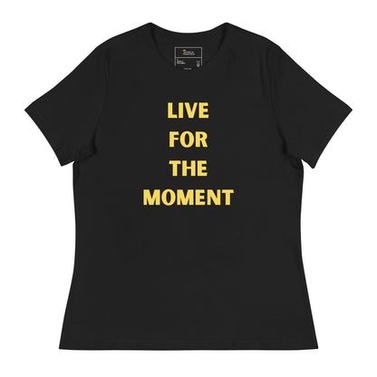 Live For The Moment Relaxed T-Shirt